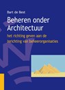 Beheren onder Architectuur - Bart de Best - 9789081338011