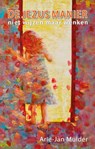 De Jezus manier - Arie-Jan Mulder - 9789081547451
