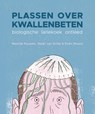 Plassen over kwallenbeten - Maartje Kouwen ; Steijn van Schie ; Koen Moons - 9789081676021