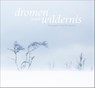 Dromen van wildernis - Theo Bosboom - 9789081947350