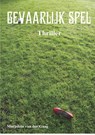 Gevaarlijk spel - Marjolein van der Gaag - 9789082058666