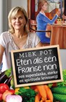 Eten als een Franse non - Miek Pot - 9789082466089