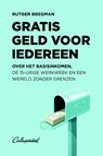 Gratis geld voor iedereen - Rutger Bregman - 9789082520347