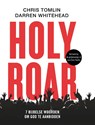 Holy Roar - Chris Tomlin ; Darren Whitehead - 9789082546156