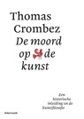 De moord op de kunst - Thomas Crombez - 9789082571202