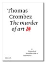 The murder of art - Thomas Crombez - 9789082571219