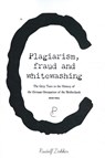 Plagiarism, Fraud and Whitewashing, the Grey Turn in the History of the German Occupation of the Netherlands, 1940-1945 - Rudolf Dekker - 9789082673074
