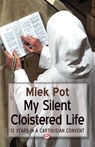 My silent cloistered life - Miek Pot - 9789082733525