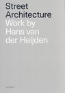 Street Architecture - Hans van der Heijden - 9789082808209