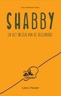 Shabby - en het wezen van de regenboog | Nasser, I., Lana | 