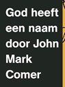 God heeft een naam - John Mark Comer - 9789083121956