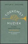 Toekomstmuziek - Artur C Jaschke - 9789083131627