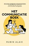 Het communicatie boek- alle sociale vaardigheden & gesprekstechnieken - Rubin Alaie - 9789083246284