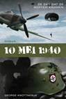 10 mei 1940, de dag dat de moffen kwamen - George Knottnerus - 9789083393353