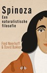 Spinoza: een Naturalistische filosofie - Fred Neerhoff ; David Bakker - 9789083418483
