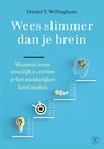 Wees slimmer dan je brein - Daniel T. Willingham - 9789083555829