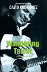David Rodriguez - Wandering Talent - Linda Wouters - 9789083585116