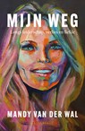 Mijn weg - Mandy van der Wal ; Kim Buitenhuis - 9789083601434