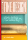 Fine Design: A Studio Guide to Remixing Design, Art, Craft, and Industry - Scott Klinker - 9789083657509