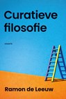 Curatieve filosofie - Ramon de Leeuw - 9789083678054