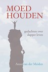 Moed houden - Anne van der Meiden - 9789085250418