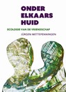 Onder elkaars huid - Jurgen Mettepenningen - 9789085284468