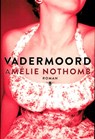 Vadermoord - Amélie Nothomb - 9789085423294