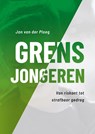 Grensjongeren - Jan van der Ploeg - 9789085601005