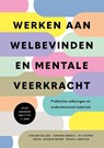 Werken aan welbevinden en mentale veerkracht - Duncan Gillard ; Corinna Grindle ; Nic Hooper ; Freddy Jackson Brown ; Russell Hancock - 9789085603665