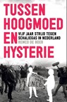 Tussen Hoogmoed en Hysterie - Remco de Boer - 9789085715085