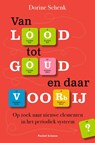 Van lood tot goud en daar voorbij - Dorine Schenk - 9789085719182