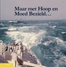 Maar met Hoop en Moed Bezield¿ -  - 9789086161423