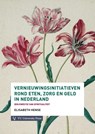 Vernieuwingsinitiatieven rond eten, zorg en geld in Nederland - Elisabeth Hense - 9789086597017