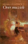 Over muziek - Henri Oosthout - 9789086870967