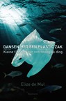Dansen met een plastic zak - Elize de Mul - 9789086871292