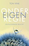 Onder eigen regie - Ton Vink - 9789086872749