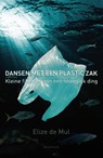 Dansen met een plastic zak - Elize de Mul - 9789086873043