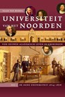 Universiteit van het Noorden 1 De oude universiteit, 1614-1876 - Klaas van Berkel - 9789087044664