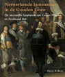 Netwerkende kunstenaars in de Gouden Eeuw - Erna E. Kok - 9789087045425