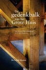 De gedenkbalk van het Grote Huis - Dr. Ewald Mackay - 9789087180737