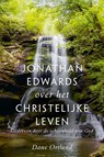 Jonathan Edwards over het christelijke leven - Dane Ortlund - 9789087189877