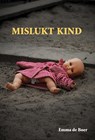 Mislukt kind - Emma de Boer - 9789087598372