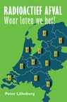 Radioactief afval - Peter Löhnberg - 9789087599737