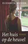 Het huis op de heuvel - Elizabeth Musser - 9789088650864