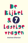 De Bijbel & 7 lastige vragen -  - 9789089123954