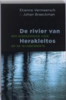 De rivier van Herakleitos - Etienne Vermeersch ; Johan Braeckman - 9789089240354