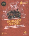 Fanguide officiel des Diables Rouge - Wim de Bock ; Joost Devriesere - 9789089316387
