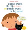 Soms woon ik bij mama en soms woon ik bij papa - Melanie Walsh - 9789089414533