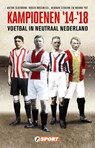 Kampioenen '14 - '18 - Anton Slotboom ; Roger Rossmeisl ; Herman Starink ; Menno Pot - 9789089753533