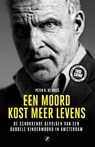 Een moord kost meer levens - Peter R. De Vries - 9789089757432